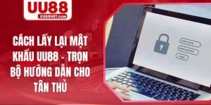 Cách Lấy Lại Mật Khẩu UU88 - Trọn Bộ Hướng Dẫn Cho Tân Thủ