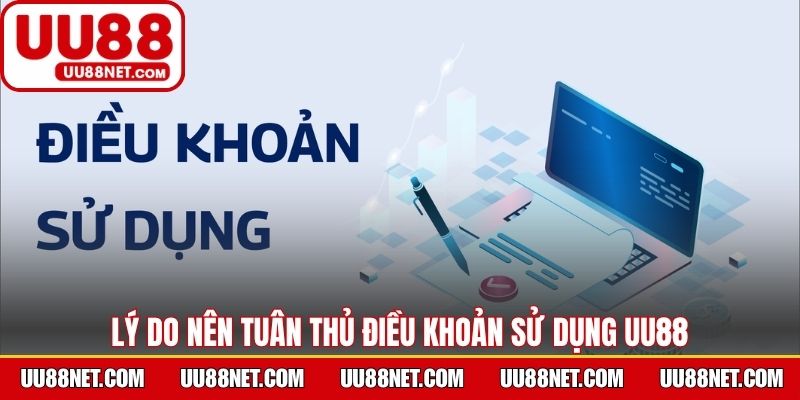 Lý do nên tuân thủ điều khoản sử dụng UU88