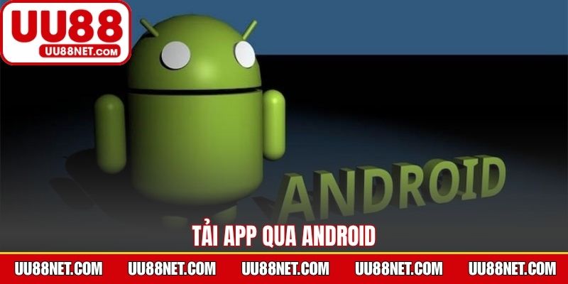 Tải app qua Android
