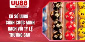 Xổ Số UU88 - Sảnh Cược Minh Bạch Với Tỷ Lệ Thưởng Cao